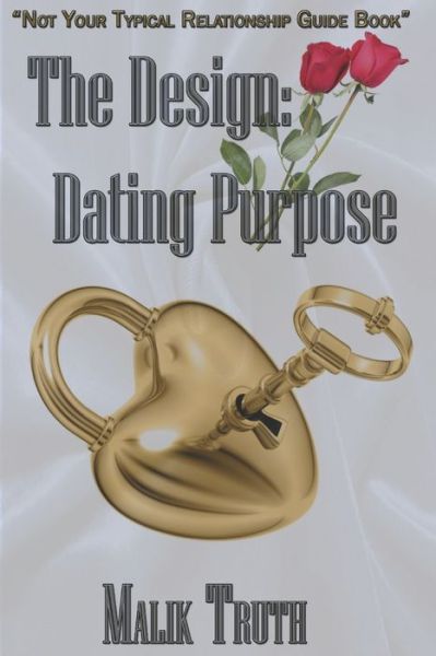 Cover for Malik Truth · The Design: Dating Purpose (Paperback Book) (2020)