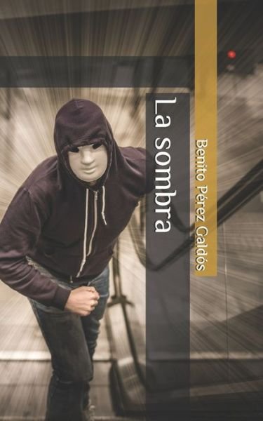Cover for Benito Pérez Galdós · La sombra (Paperback Book) (2020)