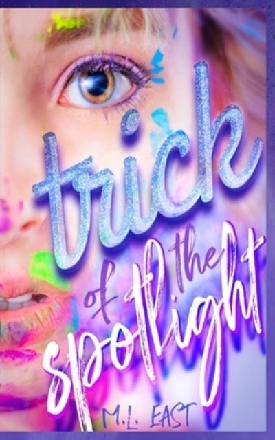 Trick of the Spotlight: a K-Pop love story - Falling Stars - M L East - Books - Independently Published - 9798657186079 - May 5, 2020