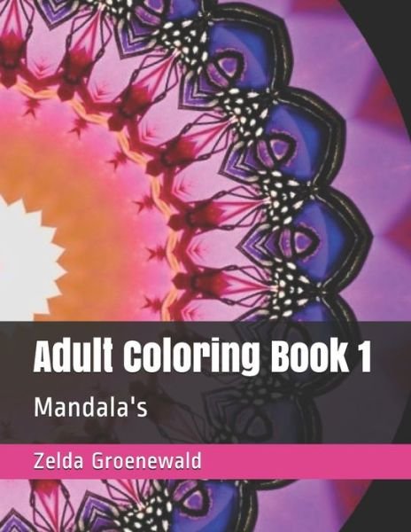 Cover for Zelda Wendy Groenewald · Adult Coloring Book 1 (Paperback Book) (2020)