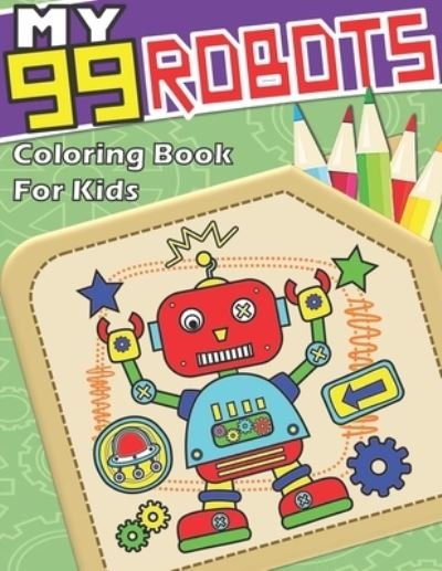 Cover for Msp Coloring · My 99 Robots (Paperback Book) (2020)