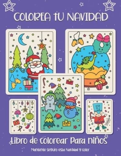 Colorea tu Navidad. Libro de colorear para ninos - Be Happy - Boeken - Independently Published - 9798698312079 - 15 oktober 2020