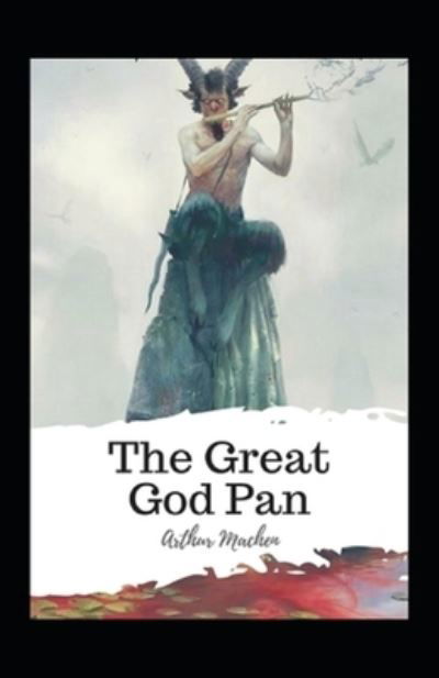 Cover for Arthur Machen · The Great God Pan Illustrated Edition (Pocketbok) (2021)