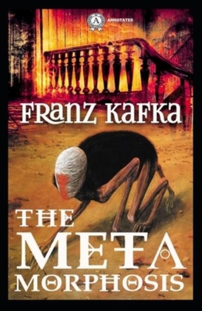 Cover for Franz Kafka · The Metamorphosis Annotated (Paperback Bog) (2021)