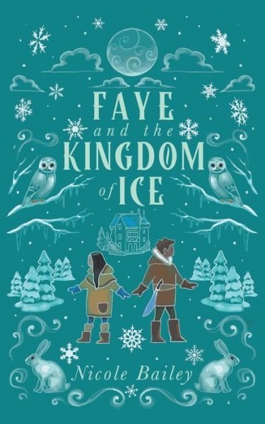 Cover for Nicole Bailey · Faye and the Kingdom of Ice (Pocketbok) (2021)