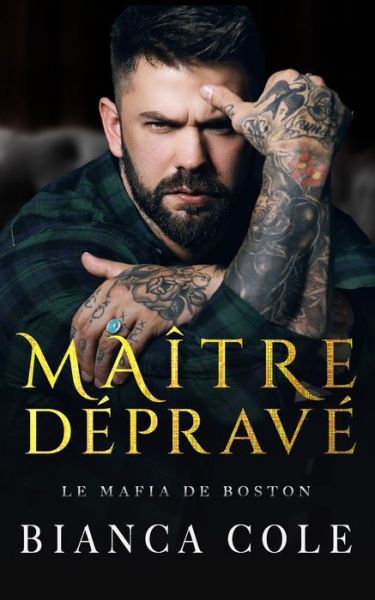 Cover for Bianca Cole · Maitre Deprave: Une Romance sombre mafia - La Mafia de Boston (Taschenbuch) (2022)