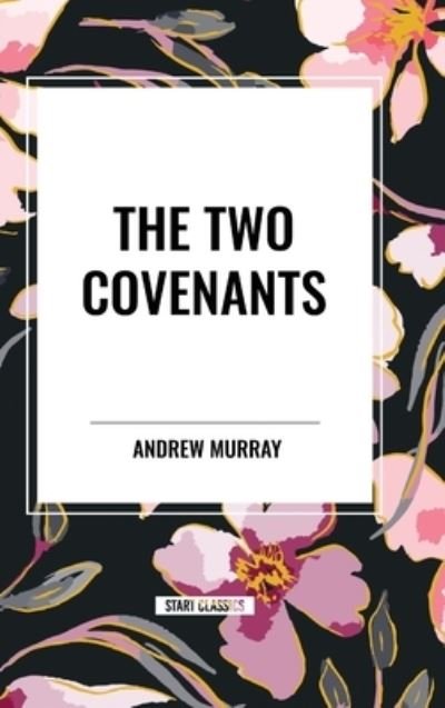 Cover for Andrew Murray · The Two Covenants (Inbunden Bok) (2024)