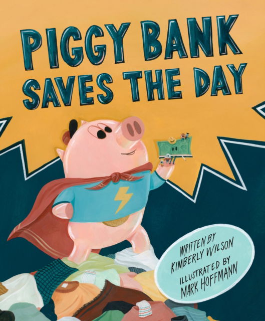 Cover for Kimberly Wilson · Piggy Bank Saves the Day (Hardcover Book) (2025)