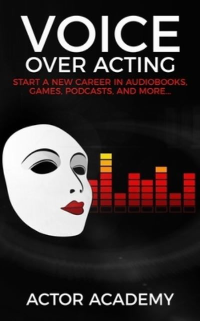 Cover for Actor Academy · Voice Over Acting (Taschenbuch) (2022)