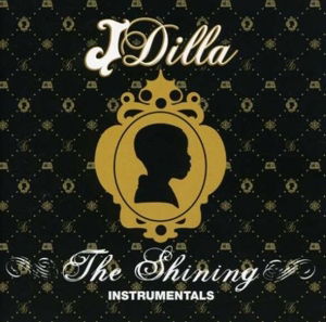 Cover for J Dilla · The Shining Instrumental (CD) (2006)