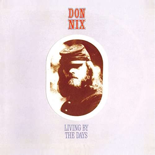 Living By The Days - Don Nix - Muzyka - MAN IN THE MOON - 0190296991080 - 12 sierpnia 2016