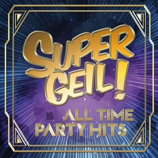 Supergeil! - All Time Party Hits - V/A - Muziek - BRUNSWICK - 0600753676080 - 1 juli 2016