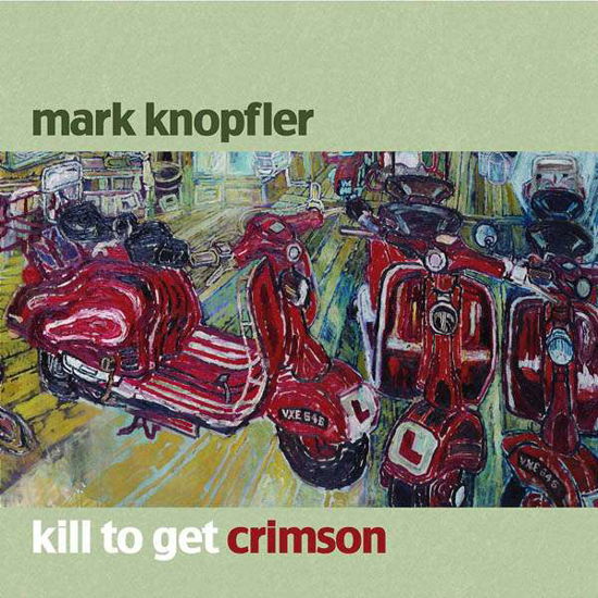 Kill to Get Crimson - Mark Knopfler - Muzyka - MERCURY - 0602517249080 - 2017