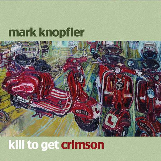 Mark Knopfler · Kill to Get Crimson (CD) (2017)