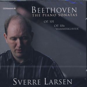 Beethoven / Hammerklaversonaten + Op. 101 - Sverre Larsen - Musiikki - DIA - 0663993503080 - torstai 7. toukokuuta 2009