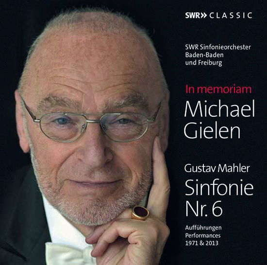 Cover for Michael Gielen · In Memoriam Michael Gielen: Mahler - Sinfonie Nr.6 (CD) (2019)