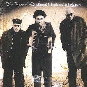 Cover for Tiger Lillies · Bouquet Of.. Early Years (CD) (2004)