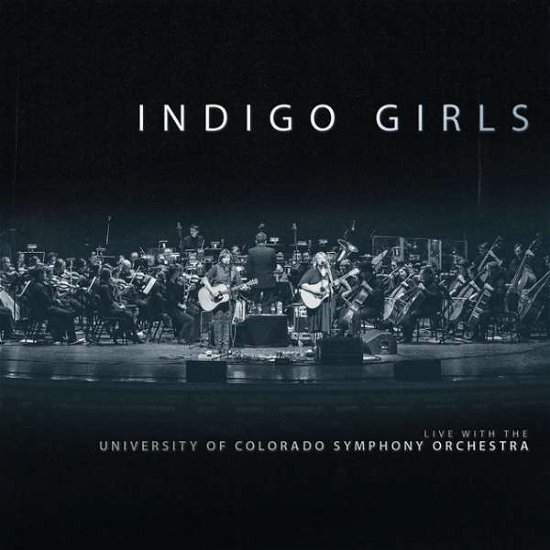 Live with Colorado Symphony Orchestra - Indigo Girls - Música - Rounder - 0888072054080 - 13 de julio de 2018