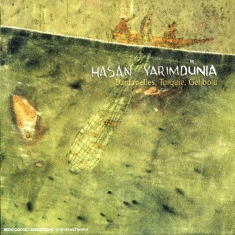 Cover for Hasan Yarimdunia · Dardanelles Turquie Gelib (CD) (2006)