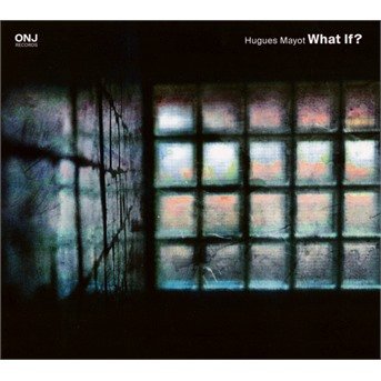 Cover for Hugues Mayot · What If? (CD) (2017)