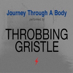 Cover for Throbbing Gristle · Journey Through a Body (CD) [Japan Import edition] (2018)