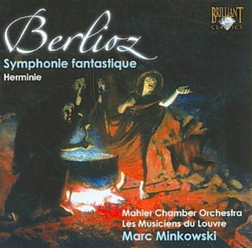 * Berlioz: Symphony Fantastique - Legay, A. / Les Musiciens du Louvre / Mahler Chamber O. - Música - Brilliant Classics - 5028421938080 - 15 de junho de 2009