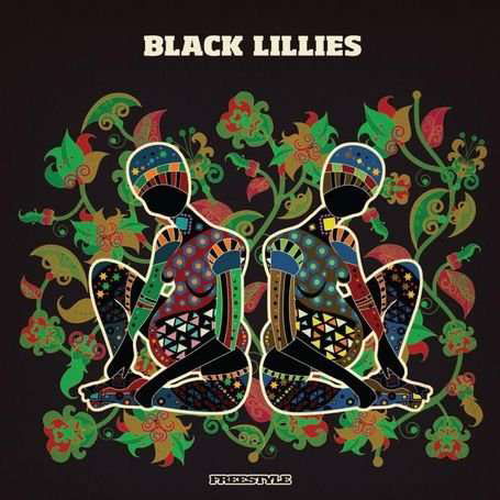 Black Lillies - Black Lillies - Musik - FREESTYLE - 5050580533080 - 10. september 2010