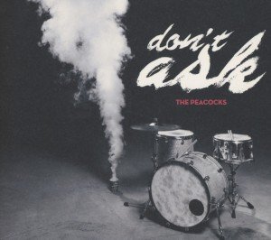 Don't Ask - Peacocks - Música - CENTURYMED - 5052146825080 - 16 de octubre de 2012