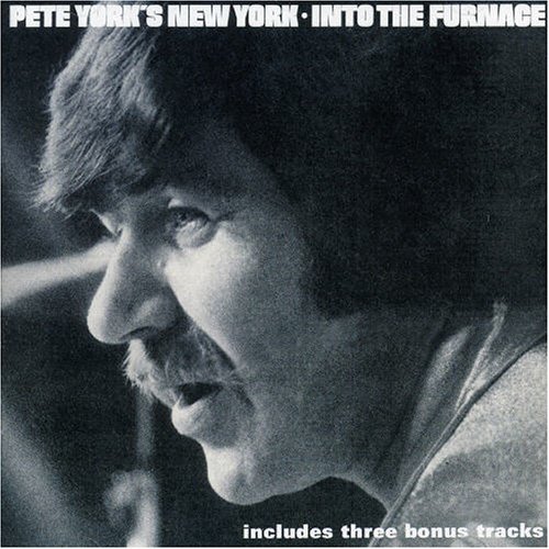 Into The Furnace + 3 B.T. - Pete York's New York - Musikk - ANGEL AIR - 5055011702080 - 2. august 2005