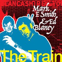 Cover for Mark E Smith &amp; Ed Blaney · The Train (CD) (2019)