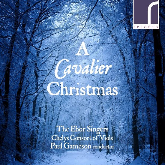 A Cavalier Christmas - Ebor Singers / Gameson - Musique - RESONUS CLASSICS - 5060262791080 - 27 octobre 2017