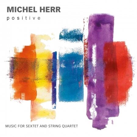 Positive - Michel Herr - Musiikki - IGLOO RECORDS - 5410547053080 - perjantai 4. lokakuuta 2019
