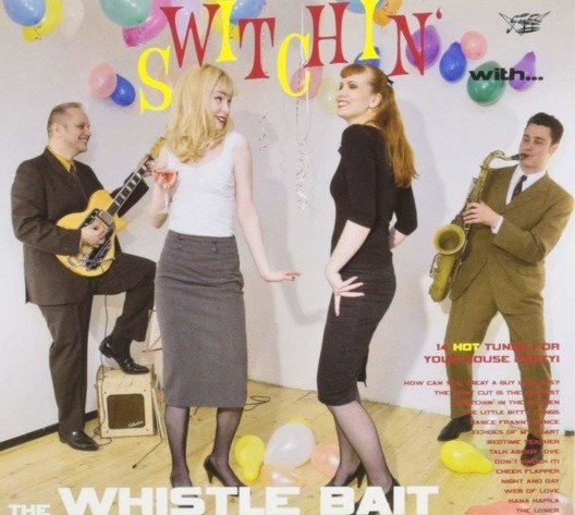 Cover for Whistle Bait · Switchin' with the Whistle Bait (LP) (2008)