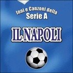 Cover for Vari · Vari-il Napoli Inni E Canzoni Della Serie A - Il Napoli Inni E Canzoni Della Serie A (CD)