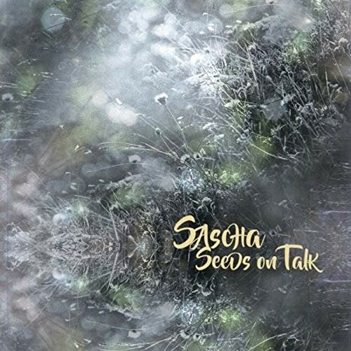 Cover for Sascha · Seeds On Talk (CD) [Digipak] (2021)