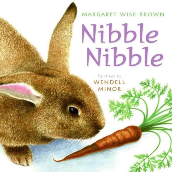 Cover for Margaret Wise Brown · Nibble Nibble: An Easter And Springtime Book For Kids (Hardcover Book) [First edition] (2007)