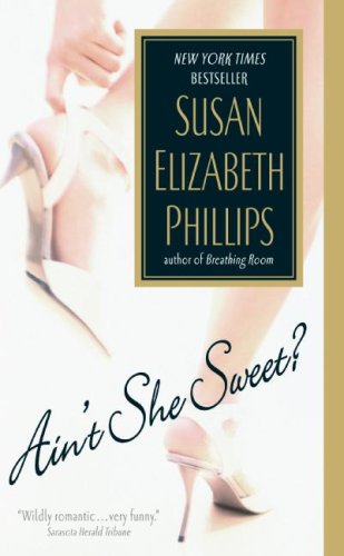 Ain't She Sweet? - Susan Elizabeth Phillips - Książki - Avon - 9780061032080 - 25 stycznia 2005