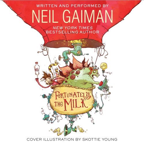 Cover for Neil Gaiman · Fortunately, the Milk CD (Lydbog (CD)) [Unabridged edition] (2013)