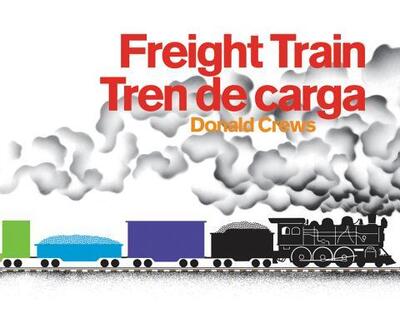 Freight Train / Tren de Carga Board Book - Donald Crews - Boeken - HarperCollins Publishers - 9780062457080 - 27 september 2016