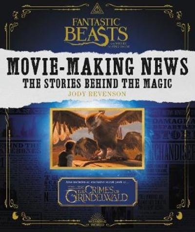 Cover for Jody Revenson · Fantastic Beasts and Where to Find Them: Movie-Making News: The Stories Behind the Magic (Taschenbuch) (2018)