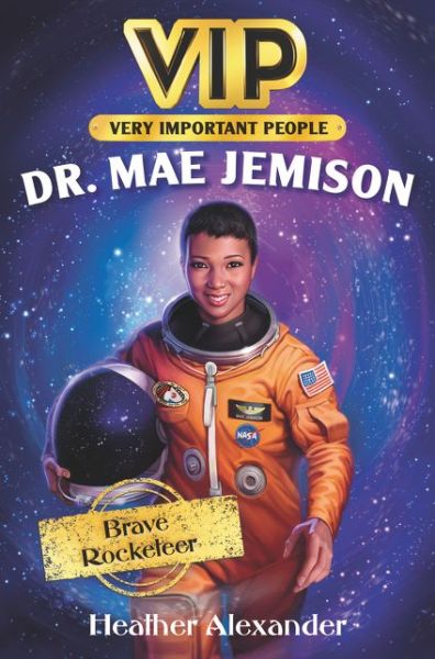 Cover for Heather Alexander · VIP: Dr. Mae Jemison: Brave Rocketeer - VIP (Hardcover Book) (2021)