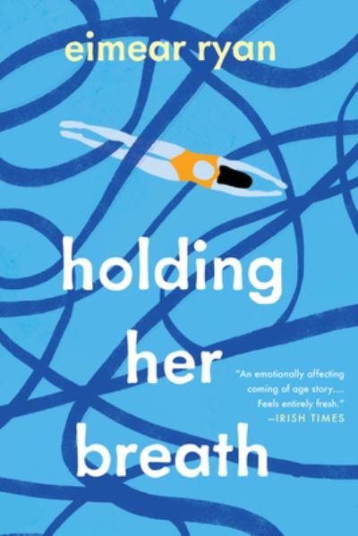Cover for Eimear Ryan · Holding Her Breath: A Novel (Hardcover Book) (2022)