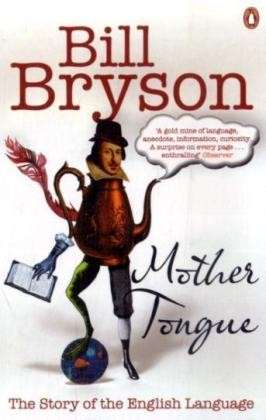 Mother Tongue: The Story of the English Language - Bill Bryson - Bøger - Penguin Books Ltd - 9780141040080 - 1. oktober 2009