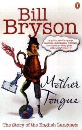 Cover for Bill Bryson · Mother Tongue: The Story of the English Language (Paperback Book) (2009)
