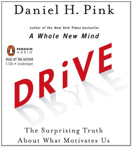 Cover for Daniel H. Pink · Drive: the Surprising Truth About What Motivates Us (Hörbok (CD)) [Unabridged edition] (2010)