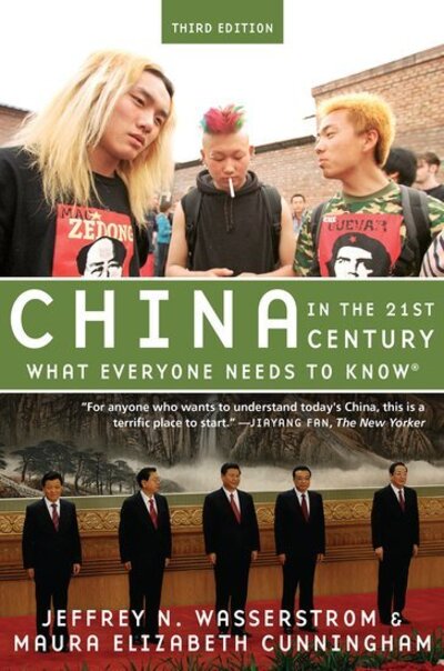 Cover for Wasserstrom, Jeffrey N. (Chancellor's Professor of History, Chancellor's Professor of History, University of California, Irvine) · China in the 21st Century: What Everyone Needs to Know® - What Everyone Needs To Know® (Paperback Book) [3 Revised edition] (2018)