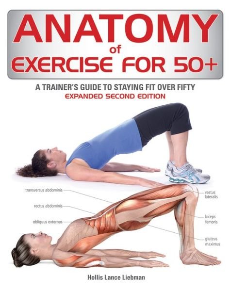 Cover for Hollis Liebman · Anatomy of Exercise for 50+: A Trainer's Guide to Staying Fit Over Fifty - Anatomy of (Pocketbok) (2020)