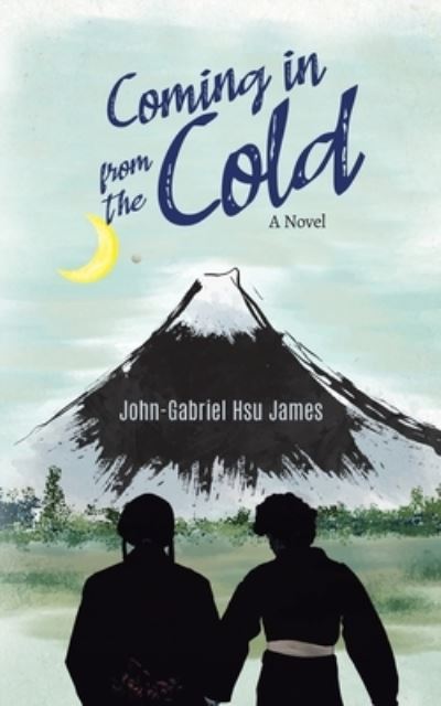 Cover for John-Gabriel Hsu James · Coming in from the Cold A Novel (Paperback Book) (2020)