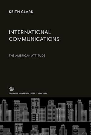 Cover for Keith Clark · International Communications (N/A) (2021)