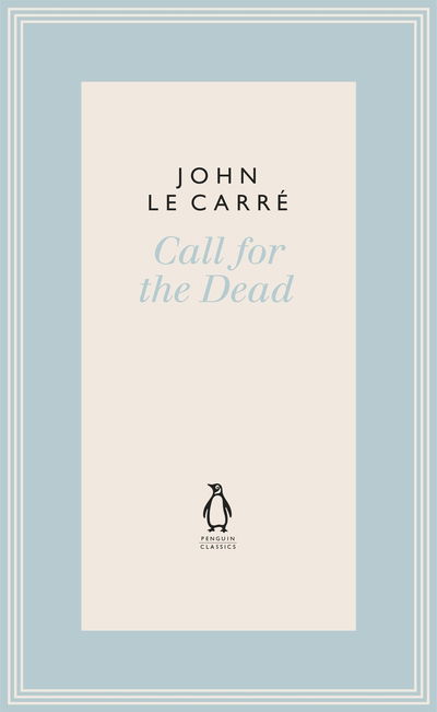 Cover for John le Carre · Call for the Dead - The Penguin John le Carre Hardback Collection (Hardcover bog) (2018)